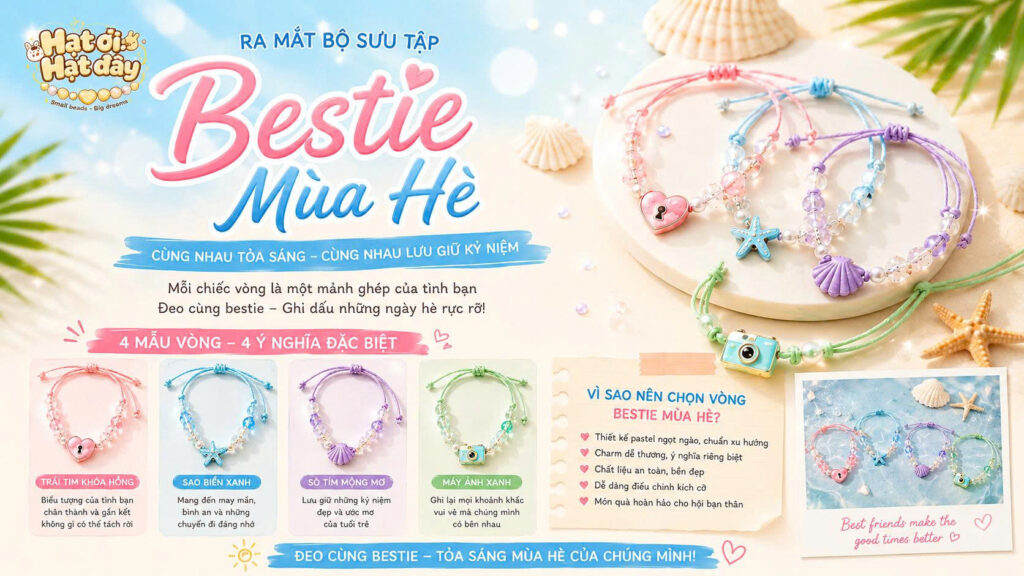 Ra Mắt Bộ Sưu Tập Bestie Mùa Hè – Những Chiếc Vòng Tay Pastel Dành Riêng Cho Hội Bạn Thân